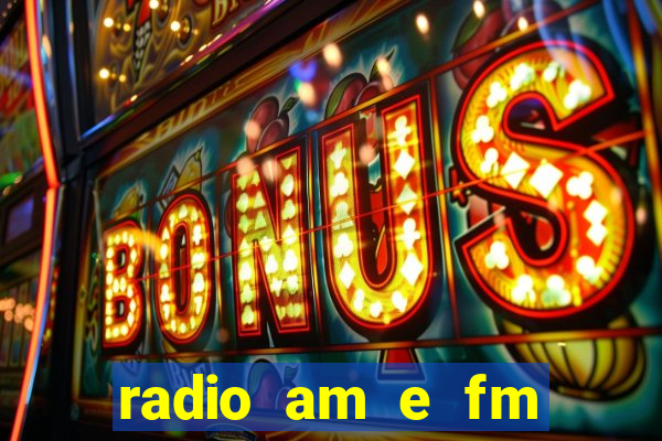 radio am e fm casas bahia